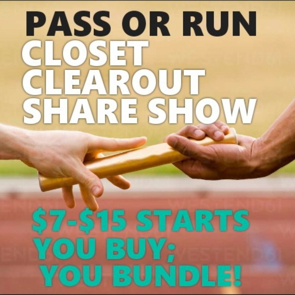 PASS or RUN Closet Clearout Pop-Up Share Show-$7-$15 Starts-You Bid; You Bundle!